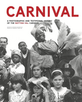 Carnival: A Photographic and Testimonial History of the Notting Hill Carnival